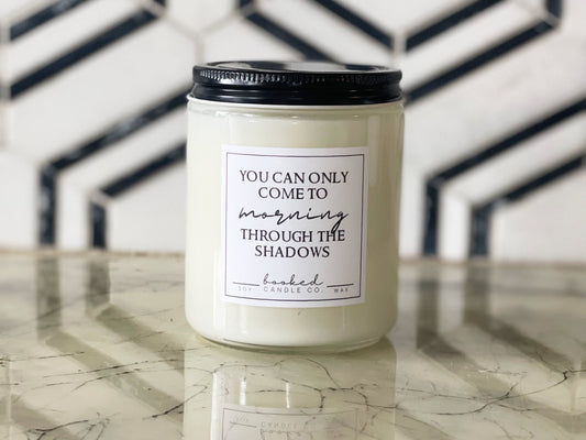 Image of "You Can Only Come To Morning Through The Shadows - Lord Of The Rings Series" labelled candle