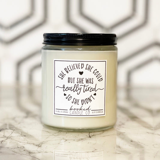 Image of "She Believed She Could, But She Was Tired" labelled soy candle