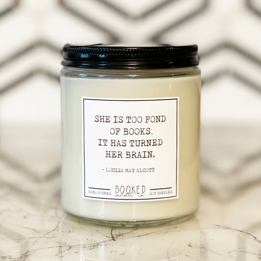 Image of "She Is Too Fond Of Books - Louisa May Alcott Quote" labelled candle