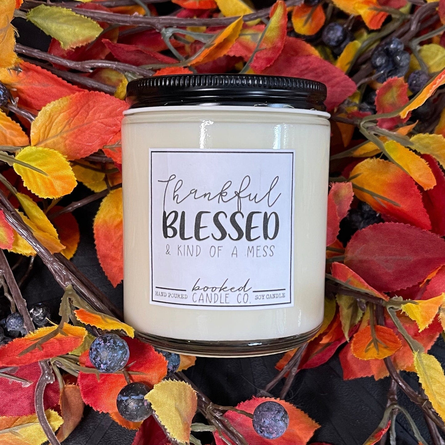 Image of "Thankful, Blessed & Kind Of A Mess" labelled candle