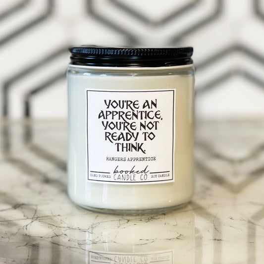 Image of "You're An Apprentice, You're Not Ready To Think - Rangers Apprentice Series" labelled candle