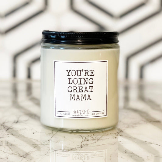 Image of "You're Doing Great Mama" labelled candle