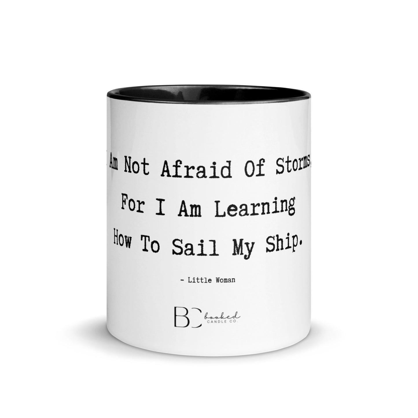 I Am Not Afraid OF Storms, For I Am Learning How To Sail My Ship Mug