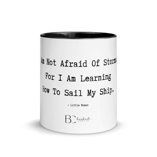 I Am Not Afraid OF Storms, For I Am Learning How To Sail My Ship Mug