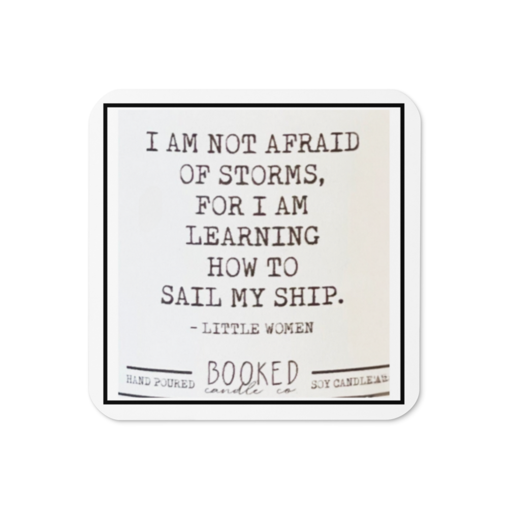 I Am Not Afraid OF Storms (Set of 4 Coasters)