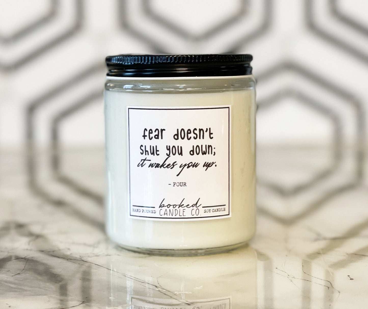 Image of "Fear Doesn't Shut You Down It Wakes You Up - Four Quote, Divergent Series" labelled candle