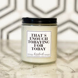 Image of "That's Enough Todaying For Today" labelled candle