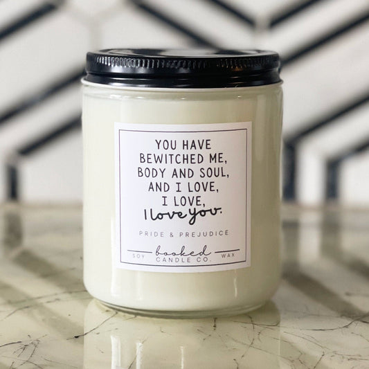 Image of "You Have Bewitched Me - Pride & Prejudice" labelled candle
