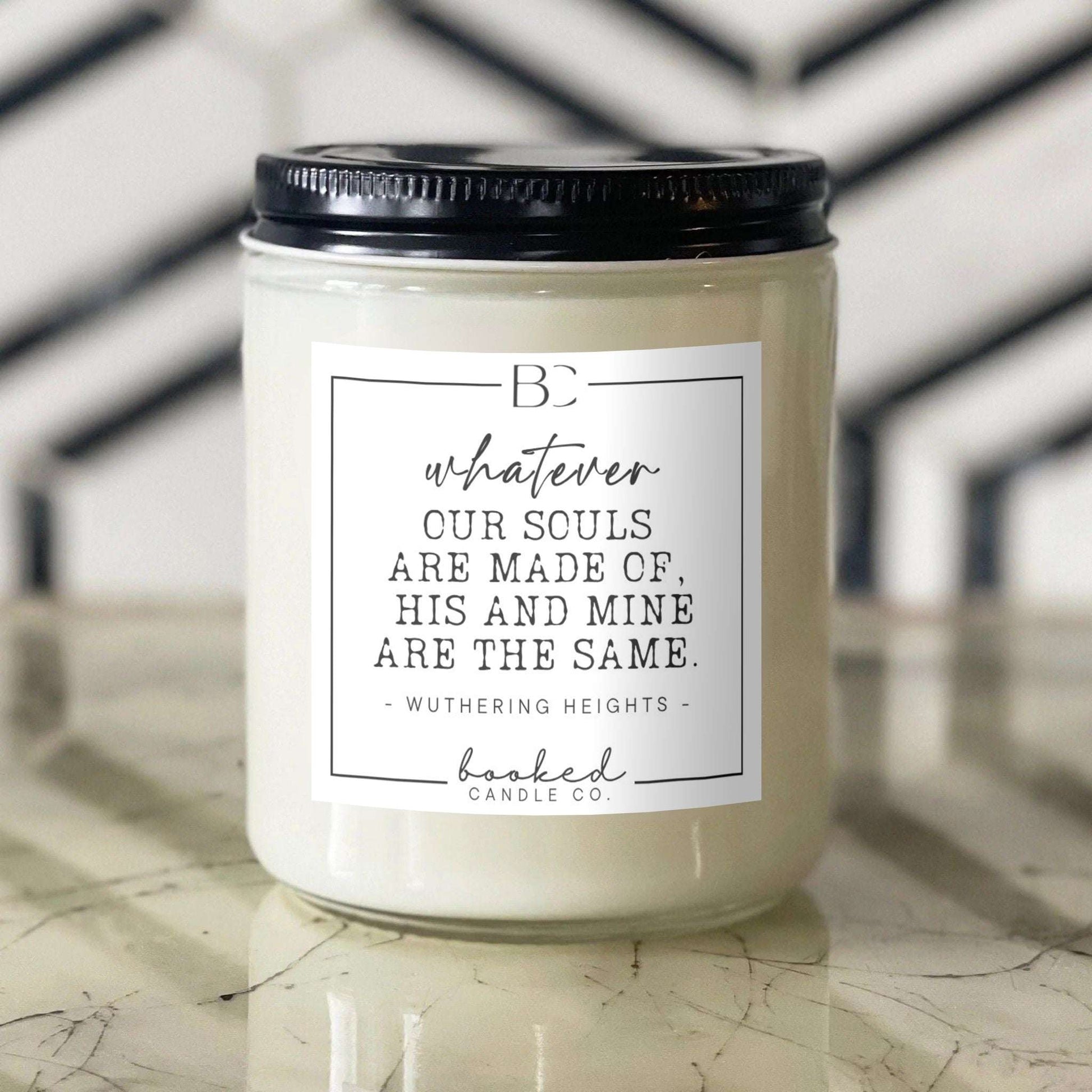 Wuthering Heights inspired Whatever Our Souls Are Made Of soy candle in glass jar with literary design