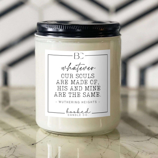 Wuthering Heights inspired Whatever Our Souls Are Made Of soy candle in glass jar with literary design